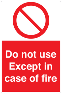 Do not use except in case of fire